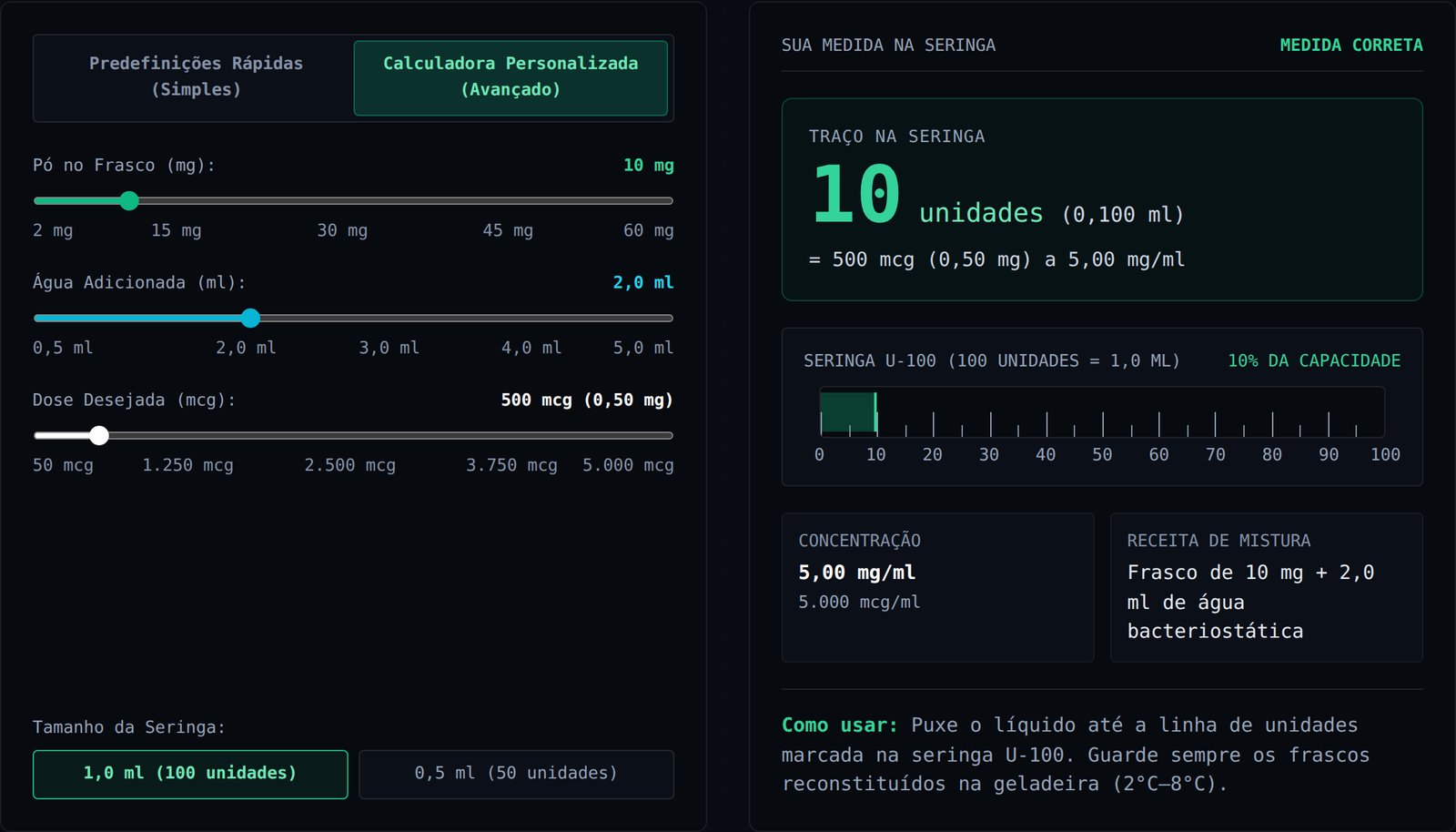 A calculadora da VialVerify no modo Calculadora Personalizada com um frasco de 10 mg, 2,0 ml de água e uma dose de 500 mcg, mostrando o resultado de 10 unidades (0,100 ml) a 5,00 mg/ml.